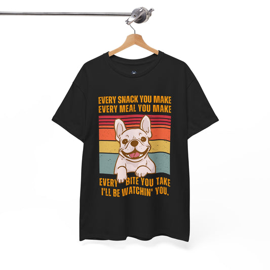 I'll Be Watchin' You, Funny French Bulldog T-shirt, Funny Frenchie T-shirt.(2) - Unisex Cotton Tee