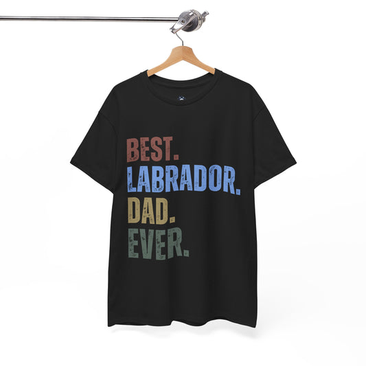 "BEST LABRADOR DAD EVER" T-shirt, Funny Labrador Retriever T-shirt, T-shirt For Labrador Retriever Lovers, Labrador Retriever Dad T-Shirt, Unisex Cotton Tee.