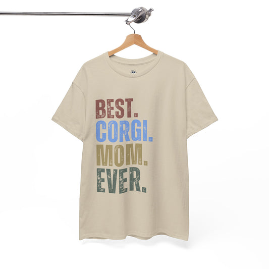 "BEST CORGI MOM EVER" T-shirt, Funny Corgi T-shirt, T-shirt For Corgi Lovers, T-shirt Gift For The Corgi Mom, Unisex Cotton Tee.