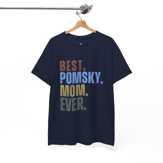 BEST POMSKY MOM EVER - Unisex  Cotton Tee