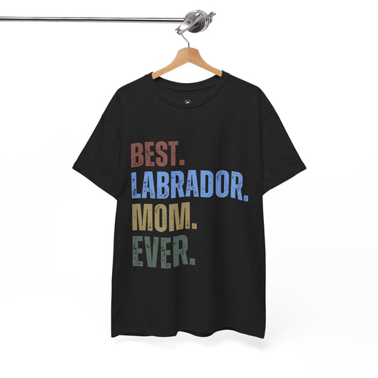 "BEST LABRADOR MOM EVER" T-shirt, Funny Labrador Retriever T-shirt, T-shirt For Labrador Retriever Lovers, Labrador Retriever Mom T-Shirt, Unisex Cotton Tee.